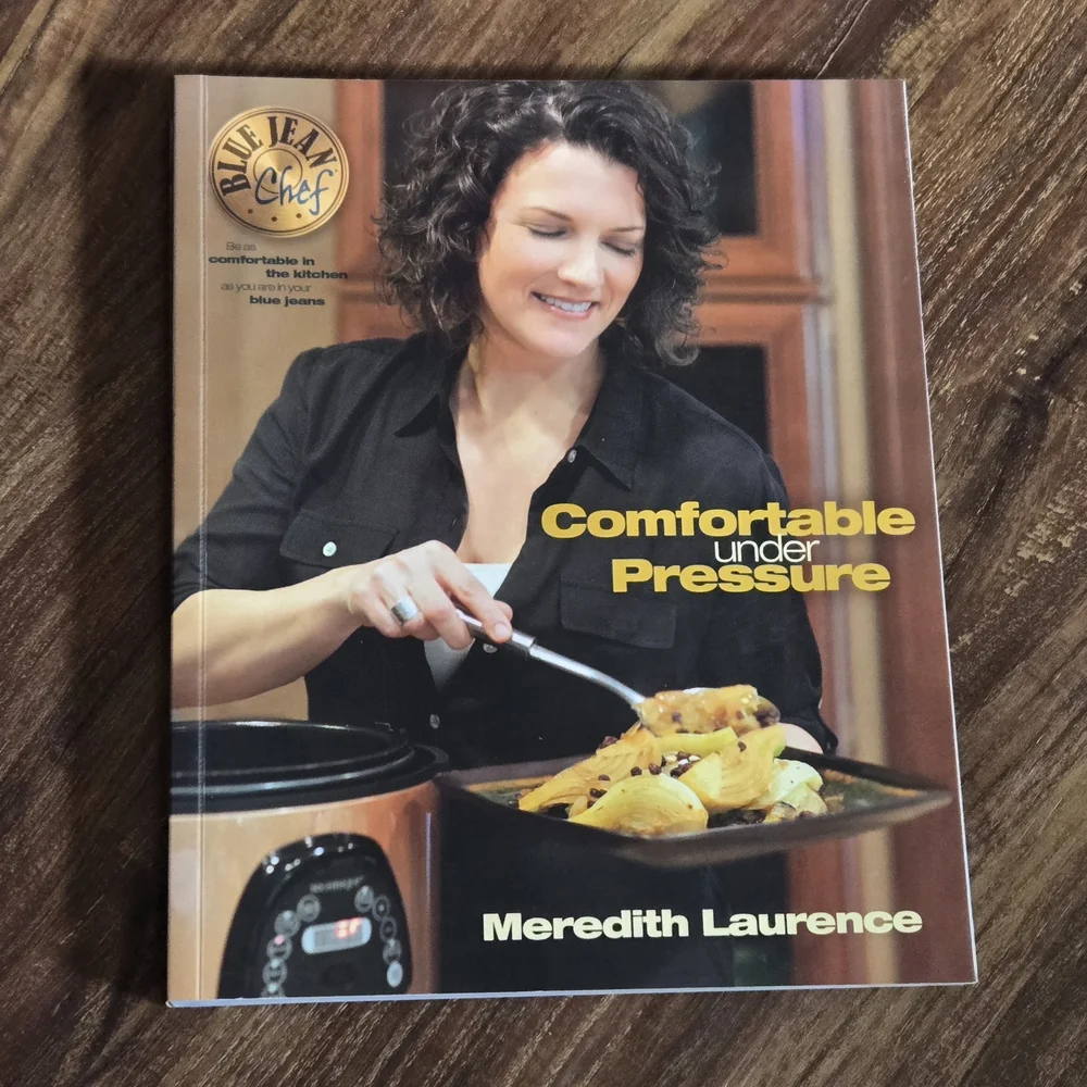 Comfortable Under Pressure Cookbook by Meredith Laurence First Edition